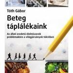 Tóth Gábor: Beteg táplálékaink - Az állati eredetű élelmiszerek fotó