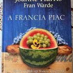 Joanne Harris - Fran Wade: A Francia piac (Újabb receptek egy francia konyhából) fotó