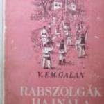 Rabszolgák Hajnala (V. EM. Galan) 1951 (7kép+tartalom) fotó