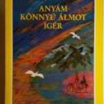 Anyám Könnyű Álmot Ígér (Sütő András) 1989 (8kép+tartalom) fotó