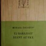 Új Barázdát Szánt az Eke I. (Mihail Solohov) 1959 (8kép+tartalom) fotó