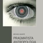 Michael Quante - Pragmatista antropológia fotó