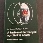 Dr. Komándi Györgyné E. Irén - A kertészeti termények agrofizikai adatai - K255T fotó