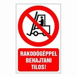 Rakodógéppel behajtani tilos! (DKRF-TIL-1306-1) fotó