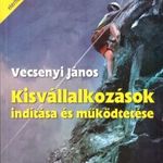 Vecsenyi János: Kisvállalkozások indítása és működtetése (dedikált) fotó