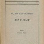 CANTER, Jacobus (1471 k.-1539 k.): Rosa Rosensis… edidit Bohumil Ryba. fotó