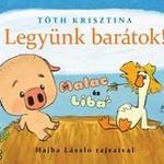 Legyünk barátok! - Malac és Liba 1. fotó