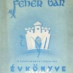 Szarka Géza (szerk.): Fehér vár. A Vörösmarty Társaság évkönyve 1942. RITKA! fotó