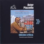 Astor Piazzolla: Edición Crítica: Concierto Para Quinteto fotó