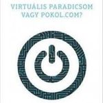 Virtuális paradicsom vagy pokol.com? fotó