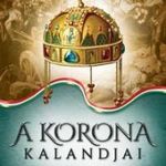 A Korona kalandjai 2. - A magyar Szent Korona tört fotó