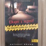 Anthony Bruno - Elkapni a Jegest! (Egy hidegvérű gyilko !!!NÉZZ KÖRÜL!Rengeteg KÖNYVem és RUHÁm van! fotó