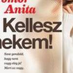 Tomor Anita - Kellesz nekem! - Pyrus Kiadó fotó