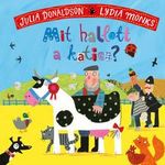 Julia Donaldson - Mit hallott a katica? fotó