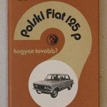 Wojciech Szenejko: Hogyan tovább? Polski Fiat 125p fotó