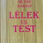 Dr. Eke Károly: Lélek és test fotó