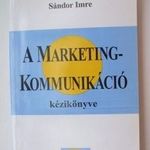 Sándor Imre - A marketingkommunikáció kézikönyve - marketing - kommunikáció -M26 T04a fotó