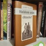 Györe Balázs: Halálom után eltüzelni! fotó