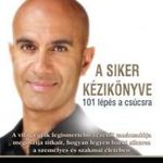 A SIKER KÉZIKÖNYVE - 101 lépés a csúcsra fotó