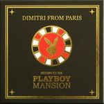 Dimitri From Paris: Return To The Playboy Mansion (Limited Edition 2CD-BOX) fotó