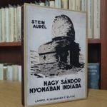 Stein Aurél: Nagy Sándor nyomában Indiába. fotó