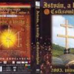 ISTVÁN A KIRÁLY - CSÍKSOMLYÓN (1999) DVD fotó