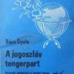 A Jugoszláv Tengerpart (Bács Gyula) 1976 (szétesik) 5kép+tartalom fotó