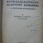 KOVÁTS J.ISTVÁN A REFORMÁTUS EGYHÁZALKOTMÁNY ALAPVETŐ KÉRDÉSEI DEDIKÁLT!E fotó