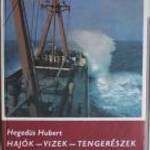 HEGEDÜS HUBERT HAJÓK-VIZEK TENGERÉSZEK.VILÁGJÁRÓK SOROZAT.129. GY fotó