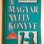 A Magyar Nyelv Könyve 7-8. (Takács Etel) 1998 (7kép+tartalom) fotó