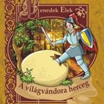 Benedek Elek - A világvándora herceg fotó