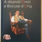 Bíró Lajos - A disznót'Ortól a Bocuse d'Orig! - Magyar konyha pimaszul - új T25 fotó