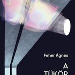 Fehér Ágnes - A tükör mögül fotó