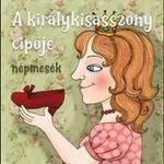 A királykisasszony cipője - népmesék - (hangosköny fotó