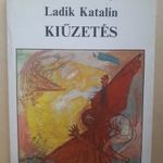 LADIK KATALIN KIŰZETÉS - VERSEK fotó