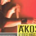 ÁKOS - AZ UTOLSÓ HANGOS DAL - RÁADÁS (2005) 3DVD fotó