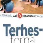 TERHESTORNA 1. - A TERHESSÉG ELSŐ 6 HÓNAPJÁBAN TORNÁZHATÓ DVD fotó