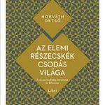 Horváth Dezsô - Az elemi részecskék csodás világa fotó