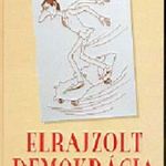 Kaján Tibor ? Szále László: Elrajzolt demokrácia Jó állapotú szépséghibás fotó