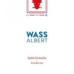 Wass Albert - Kard és kasza - Krónikás írás fotó