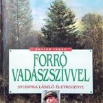 Dr. Zoltán János: Forró vadászszívvel (Studinka László életregénye). fotó