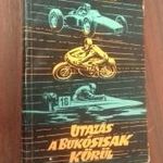 Rózsa György - Utazás a bukósisak körül fotó