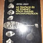 Vértes László: Az őskőkor és az átmeneti kőkor emlékei Magyarországon, Akadémiai Kiadó, 1965 RITKA! fotó