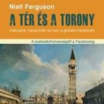 A tér és a torony - Hálózatok, hierarchiák és harc fotó