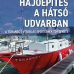 Hajóépítés a hátsó udvarban. A Turandot vitorlás é fotó