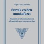 Vígh-Szabó Melinda - Szavak eredete munkafüzet fotó