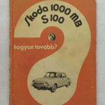 Hogyan tovább? Skoda 1000 MB - S 100, 1981 fotó