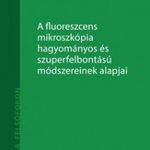 A fluoreszcens mikroszkópia hagyományos és szuperf fotó