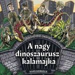 Vass Gergely - A nagy dinoszauruszkalamajka fotó