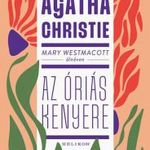 Mary Westmacott: Az óriás kenyere fotó